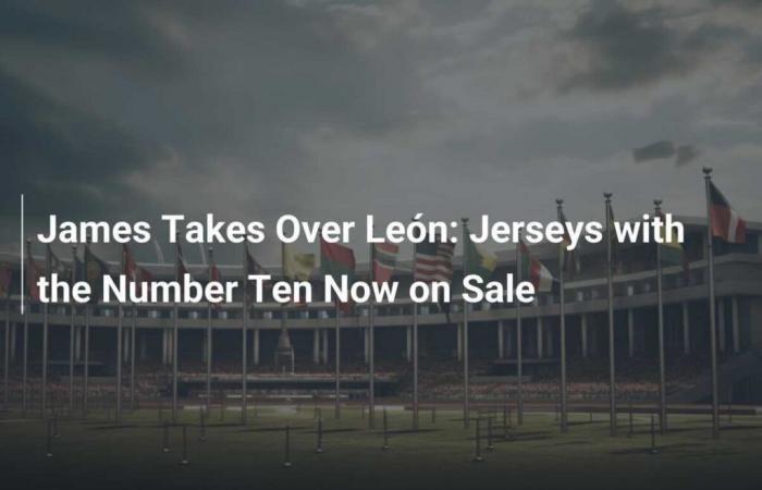 James Takes León’s Head: Jerseys with Number Ten Now on Sale