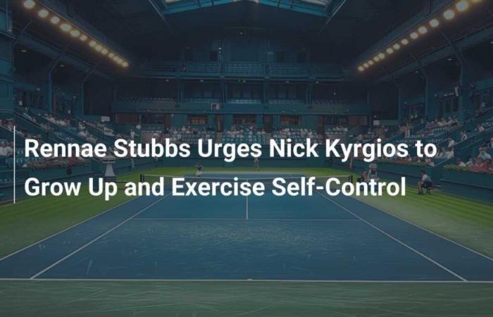 Rennae Stubbs advises Nick Kyrgios to mature and exercise self-control