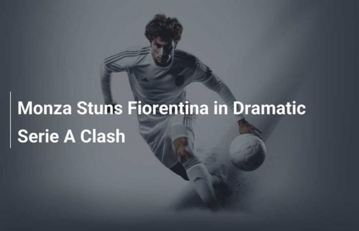 Monza shock Fiorentina in dramatic Serie A match