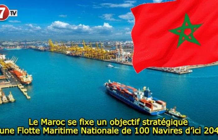 Morocco sets a strategic objective of a National Maritime Fleet of 100 ships by 2040 – Le7tv.ma