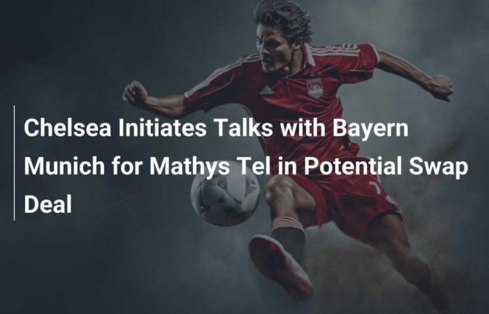 Chelsea Initiates Discussions With Bayern Munich For Mathys Tel In Potential Swap