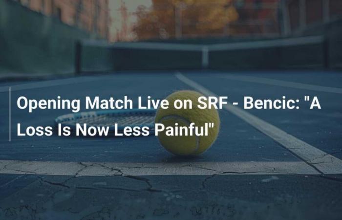 Opening Match Live on SRF – Bencic: “A Loss Is Now Less Painful”