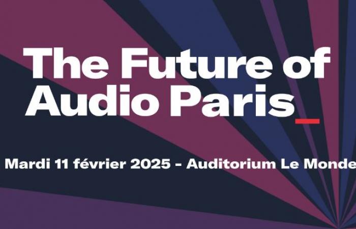 The Future of Audio Paris will take place Tuesday February 11, 2025 at the Auditorium du Monde