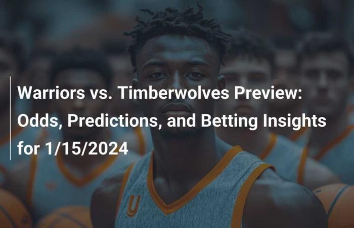 Preview Warriors vs. Timberwolves: Odds, Forecasts and Information from Paris for 01/15/2024