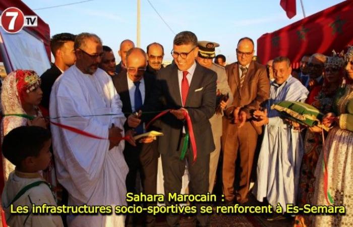 Socio-sporting infrastructures are being strengthened in Es-Semara – Le7tv.ma