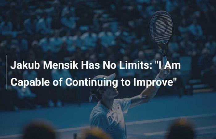 Jakub Mensik Has No Limits: “I Am Capable of Keeping Improving”