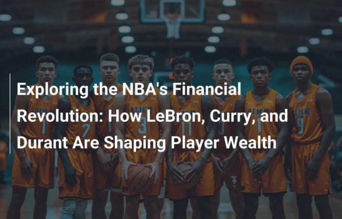 Exploring the NBA’s Financial Revolution: How LeBron, Curry and Durant Are Shaping Player Wealth