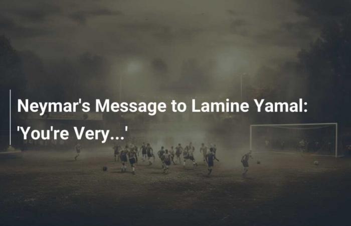 Neymar’s message to Lamine Yamal: ‘You are very…’