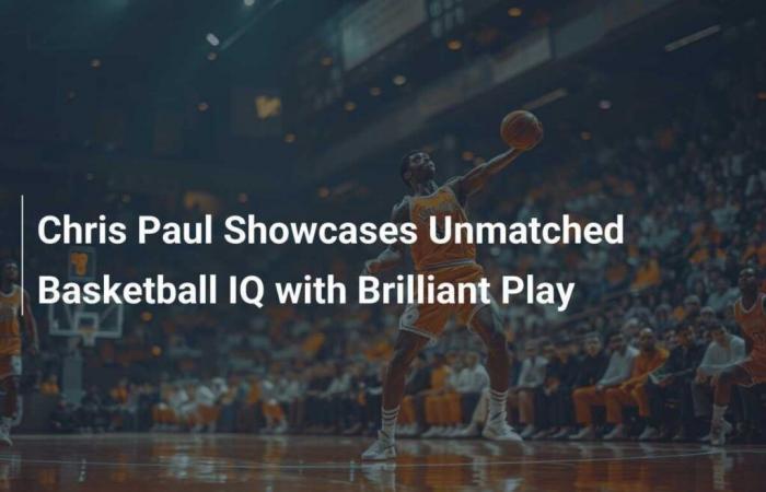 Chris Paul Reveals His Outstanding Basketball IQ With Brilliant Action