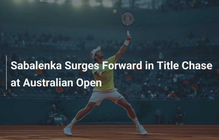 Sabalenka en route to third straight Australian Open title