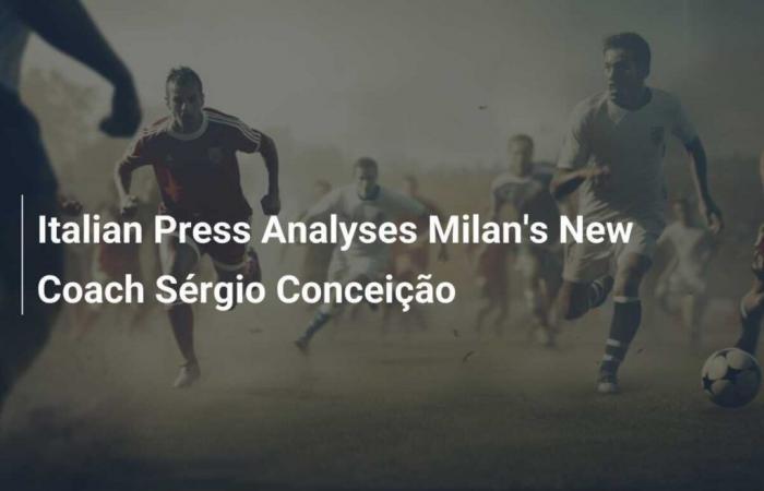 Analysis of the Italian Press on the New Milan Coach, Sérgio Conceição