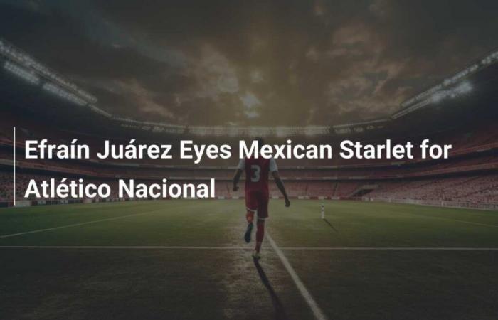 Efraín Juárez Targeted Young Mexican Talent for Atlético Nacional