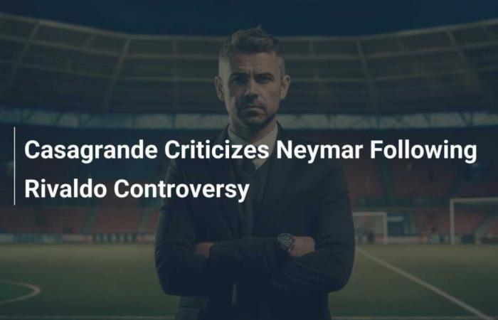 Casagrande Criticizes Neymar Following Rivaldo Controversy