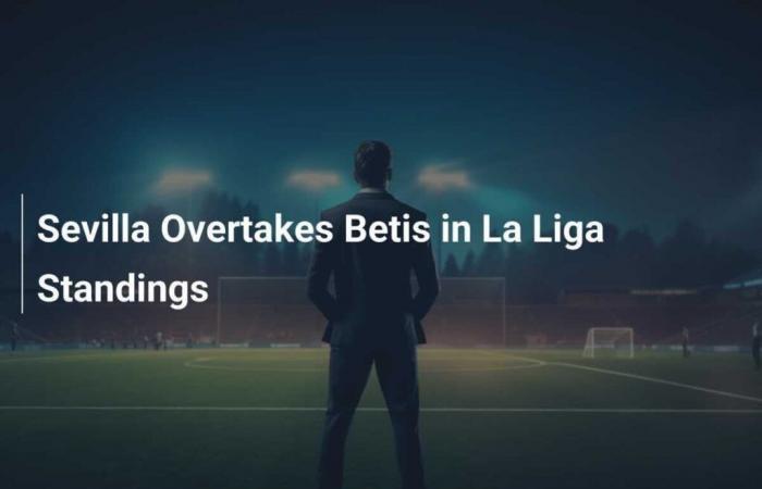 Sevilla overtakes Betis in La Liga standings