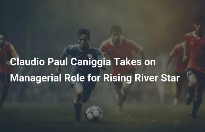 Claudio Paul Caniggia Takes Managerial Role for Rising River Star