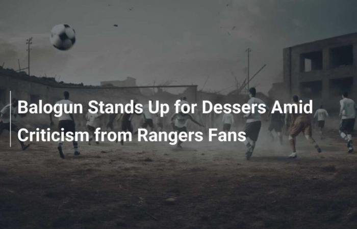 Balogun defends Dessers amid criticism from Rangers fans