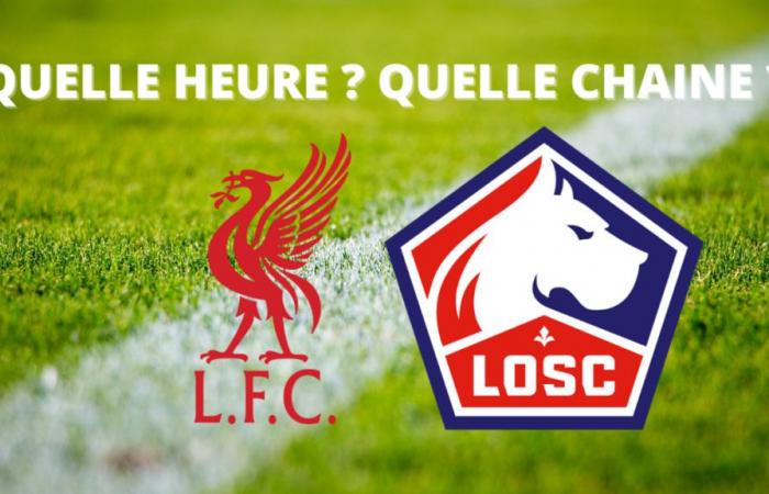 Liverpool – Lille broadcast: at what time and on which channel to watch the match live?