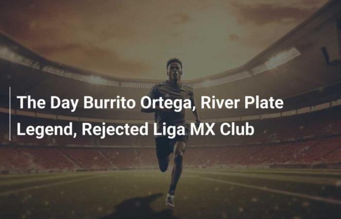 The day River Plate legend Burrito Ortega turned down a Liga MX club