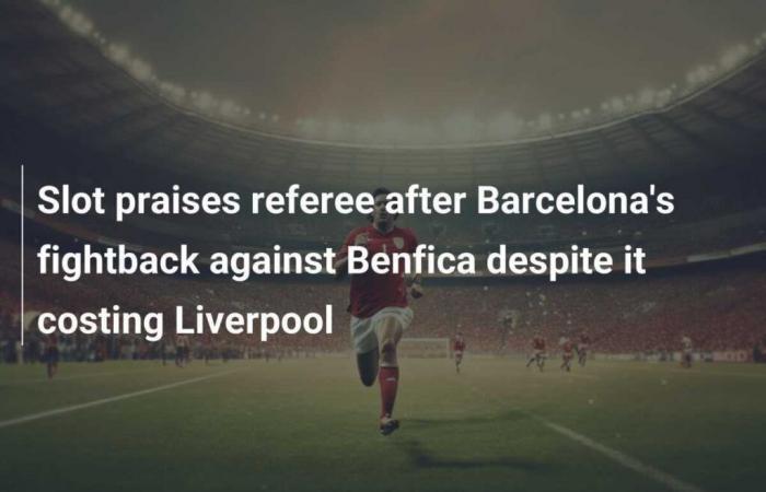 Slot praises referee after Barcelona comeback against Benfica, despite tough blow for Liverpool