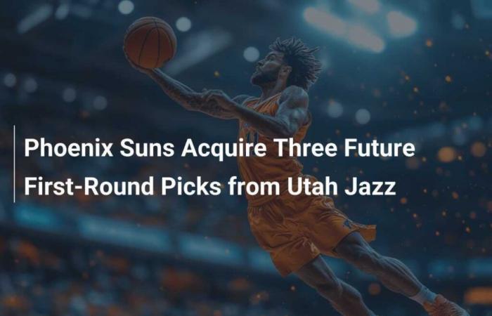 Phoenix Suns get three first-round picks from Utah Jazz