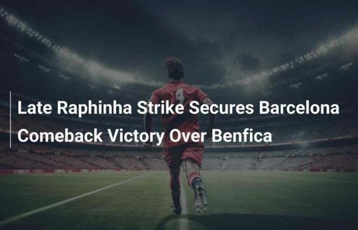 Late Raphinha goal earns Barcelona victory against Benfica