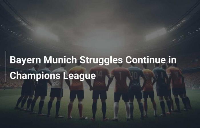 Difficulties continue for Bayern Munich in the Champions League