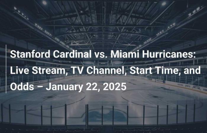 Stanford Cardinal vs. Miami Hurricanes: Live Stream, TV Channel, Start Time and Odds – January 22, 2025