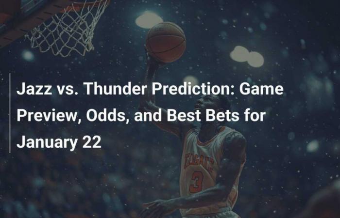 Jazz vs Thunder match prediction: Analysis, Odds and Best Bets for January 22