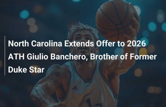 Carolina du Nord makes an offer to Giulio Banchero, brother of the former Duke star