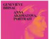Editions Radio France //book: “Anna Akhmatova, portrait” Geneviève Brisac (ed. Seghers- France Culture)