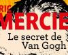 BOOK. “The Secret of Van Gogh” by Eric Mercier: mystery surrounding the theft of a priceless painting