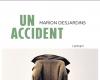 An accident, a novel by Marion Desjardins (Editions Anne-Carrière)