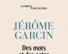 Occupation: for Jérôme Garcin, literary talent excuses nothing