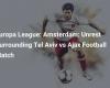 Europa League: Amsterdam: Unrest surrounding the Tel Aviv vs Ajax football match