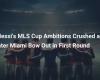 Messi’s MLS Cup Ambitions Crushed as Inter Miami Bow Out in First Round