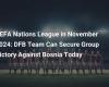 UEFA Nations League in November 2024: DFB Team Can Secure Group Victory Against Bosnia Today