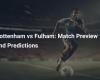 Tottenham vs Fulham: Match Preview and Prediction