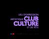 Club Culture – place of artistic expression and celebration