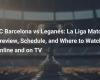 FC Barcelona vs Leganés: La Liga Match Preview, Schedule and How to Watch Online and on TV