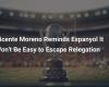 Vicente Moreno reminds Espanyol that escaping relegation won’t be easy