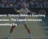 Tennis: Djokovic Makes a Surprising Decision, This Legend Announces Something Big