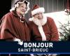 Santa Claus is from here, the mist too and happy birthday Miossec: Hello Saint-Brieuc!