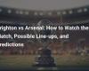 Brighton vs Arsenal: How to watch the match, possible line-ups and predictions