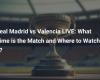 Real Madrid vs Valencia LIVE: What time is the match and where to watch it?