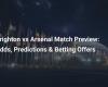 Brighton vs Arsenal Match Preview: Odds, Predictions and Betting Offers