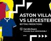 Aston Villa vs Leicester predictions, odds and betting tips