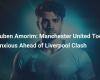 Ruben Amorim: Manchester United Too Anxious Before Clash Against Liverpool