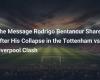 The message shared by Rodrigo Bentancur after his collapse during the Tottenham v Liverpool match