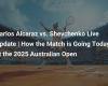 Carlos Alcaraz vs Shevchenko: Live Update | How the match plays out today at the 2025 Australian Open