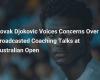 Novak Djokovic expresses concerns over practice talks broadcast at Australian Open